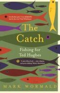 The Catch di Mark Wormald edito da Bloomsbury Publishing PLC