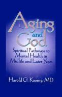 Aging And God di William M. Clements, Harold G. Koenig edito da Taylor & Francis Inc