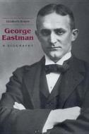 George Eastman - A Biography di Elizabeth Brayer edito da University of Rochester Press