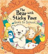 The Bear with Sticky Paws Goes to School di Clara Vulliamy edito da Tiger Tales