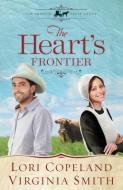 The Heart's Frontier di Lori Copeland, Virginia Smith edito da CHRISTIAN LARGE PRINT