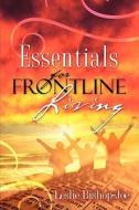 Essentials for Frontline Living di Leslie Bishop-Joe edito da XULON PR