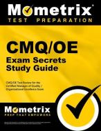 Cmq/OE Exam Secrets Study Guide: Cmq/OE Test Review for the Certified Manager of Quality/Organizational Excellence Exam edito da MOMETRIX MEDIA LLC