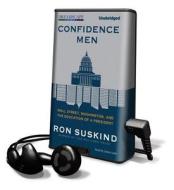 Confidence Men: Wall Street, Washington, and the Education of a President di Ron Suskind edito da Dreamscape Media
