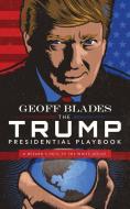 The Trump Presidential Playbook: A Wizard's Path to the White House di Geoff Blades edito da GALLERY BOOKS