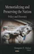 Memorializing & Preserving the Nation edito da Nova Science Publishers Inc