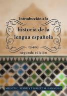 Introduccion A La Historia De La Lengua Espanola di Melvyn C. Resnick, Robert M. Hammond edito da Georgetown University Press