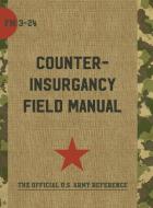 The U.S. Army/Marine Corps Counterinsurgency Field Manual edito da Echo Point Books & Media