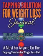 Tapping Solution for Weight Loss Journal di Speedy Publishing LLC edito da SPEEDY PUB LLC