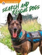 Search and Rescue Dogs di Matt Lilley edito da APEX WEA INTL