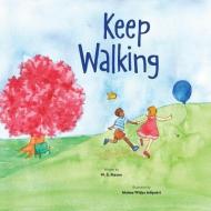 Keep Walking di Will Mason edito da MASCOT BOOKS