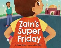 Zain's Super Friday di Hena Khan edito da LEE & LOW BOOKS INC