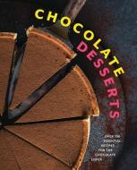 Chocolate Desserts: Over 100 Essential Recipes for the Chocolate Lover di Cider Mill Press edito da CIDER MILL PR