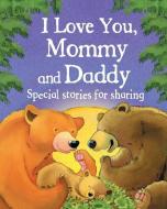 I Love You, Mommy and Daddy di Jillian Harker edito da PARRAGON