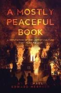A Mostly Peaceful Book di Mebruer Michael Edward Mebruer edito da Mindstir Media