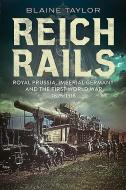 Reich Rails di Blaine Taylor edito da Fonthill Media