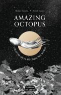 Amazing Octopus: Creature from an Unknown World di Michael Stavaric edito da PUSHKIN PR