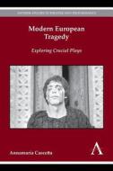 Modern European Tragedy di Annamaria Cascetta edito da Anthem Press