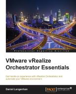 Vmware Vrealize Orchestrator Essentials di Daniel Langenhan edito da PACKT PUB