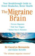 The Migraine Brain di Elaine McArdle, Carolyn Bernstein edito da Profile Books Ltd