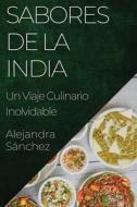 Sabores de la India di Alejandra Sánchez edito da Alejandra Sánchez