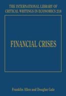 Financial Crises di Franklin Allen, Douglas Gale edito da Edward Elgar Publishing