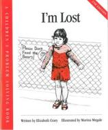 I'm Lost di Elizabeth Crary edito da PARENTING PR INC