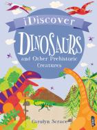 Dinosaurs and Other Prehistoric Creatures di Carolyn Scrace edito da BOOK HOUSE
