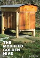 The Modified Golden Hive (Einraumbeute) di Heaf David Heaf edito da Peacock Press