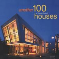 Another 100 of the Worlds Best Houses di The Images Publishing Group edito da Images Publishing Group Pty Ltd
