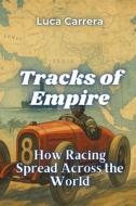 Tracks of Empire di Luca Carrera edito da Independently Published