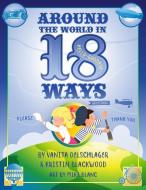 Around the World in 18 Ways di Vanita Oelschlager edito da VANITA BOOKS