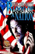 Blood of a Nation di Wayland Smith edito da LIGHTNING SOURCE INC