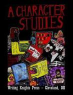 A Character Studies di Scaramouche Black edito da Createspace Independent Publishing Platform