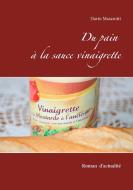 Du pain à la sauce vinaigrette di Hario Masarotti edito da Books on Demand