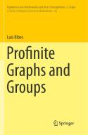 Profinite Graphs and Groups di Luis Ribes edito da Springer International Publishing
