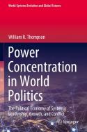 Power Concentration in World Politics di William R. Thompson edito da Springer International Publishing