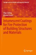 Intumescent Coatings for Fire Protection of Building Structures and Materials di Marina Gravit, Olga Zybina edito da Springer International Publishing