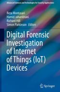 Digital Forensic Investigation of Internet of Things (IoT) Devices edito da Springer International Publishing