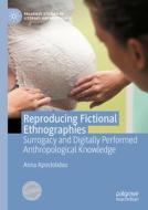 Reproducing Fictional Ethnographies di Anna Apostolidou edito da Springer International Publishing AG