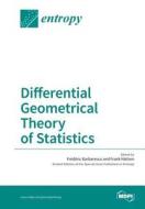 Differential Geometrical Theory of Statistics edito da MDPI AG