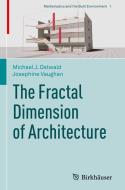 The Fractal Dimension Of Architecture di Michael J. Ostwald edito da Birkhauser