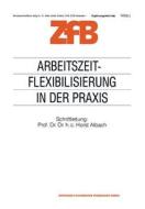 Arbeitszeitflexibilisierung in der Praxis di Horst Albach edito da Gabler Verlag