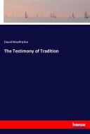 The Testimony of Tradition di David Macritchie edito da hansebooks
