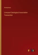 Liverpool Geological Association Transaction di Anonymous edito da Outlook Verlag