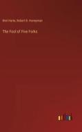 The Fool of Five Forks di Bret Harte, Robert B. Honeyman edito da Outlook Verlag