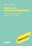 Bank- und Sparkassenkaufleute di Wolfgang Grill, Hans Perczynski edito da Gabler Verlag