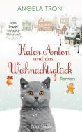 Troni, A: Kater Anton und das Weihnachtsglück di Angela Troni edito da Goldmann Verlag