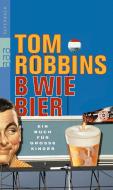 B wie Bier di Tom Robbins edito da Rowohlt Taschenbuch