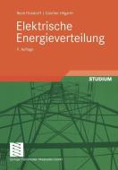 Elektrische Energieverteilung di Rene Flosdorff, Gunther Hilgarth edito da Vieweg+teubner Verlag